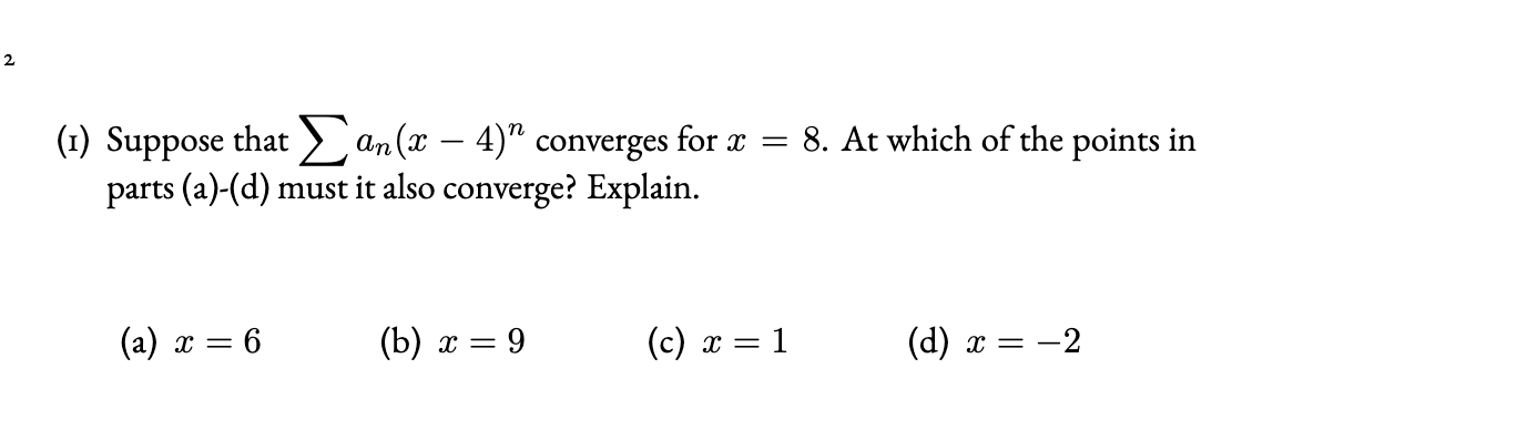 Solved I Suppose That ∑an X−4 N Converges For X 8 At