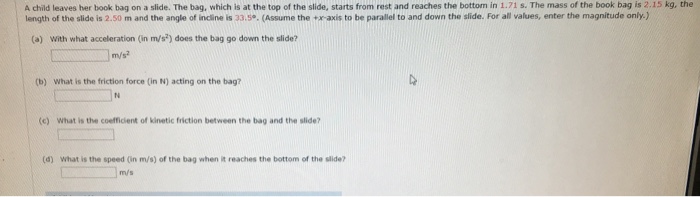 Solved A child leaves her book bag on a slide. The bag, | Chegg.com