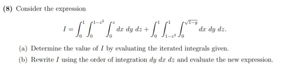 Solved (8) Consider the expression dx dy dz + dx dy dz. J0 | Chegg.com