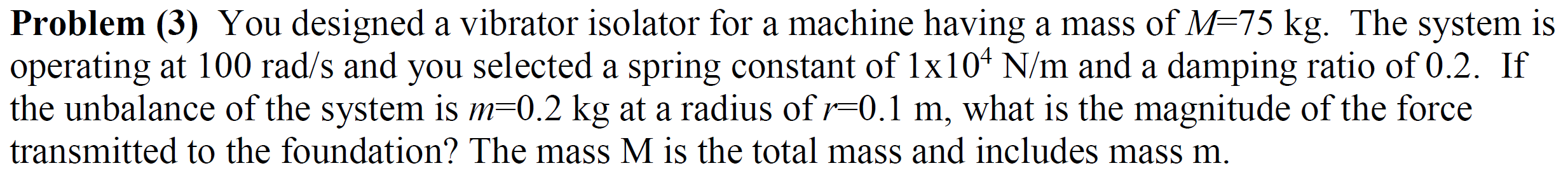 Solved Problem (3) You designed a vibrator isolator for a | Chegg.com