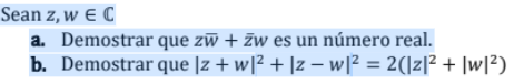 \( \operatorname{Sean} z, w \in \mathbb{C} \) a. Demostrar que \( z \bar{w}+\bar{z} w \) es un número real. b. Demostrar que