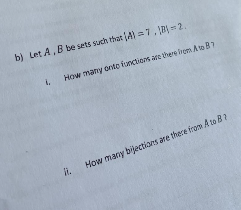 Solved b) Let A ,B be sets such that|A| = 7,\B1 = 2. i. How | Chegg.com