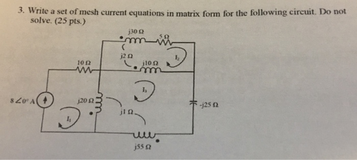 Solved 3. Write a set of mesh current equations in matrix | Chegg.com