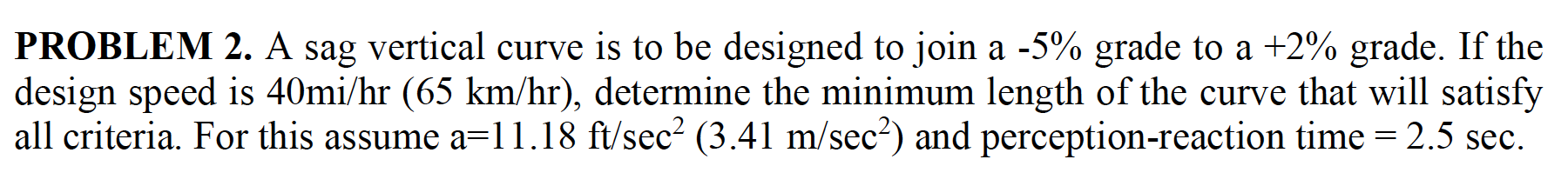 Solved PROBLEM 2. A sag vertical curve is to be designed to | Chegg.com