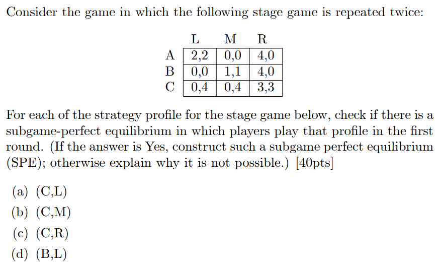 Solved 1. Consider the following game that is played twice.