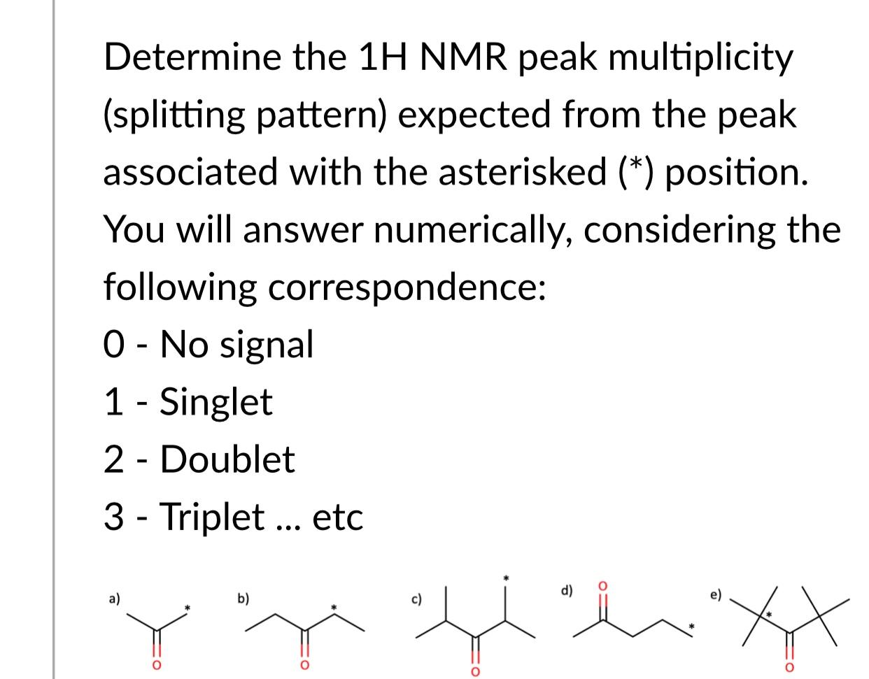 Solved Determine The Number Of 1H NMR Signals You Would | Chegg.com