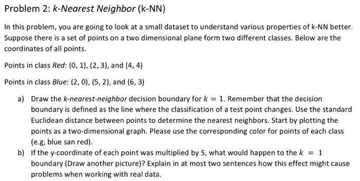 Solved Problem 2: K-Nearest Neighbor (k-NN) In This Problem, | Chegg.com