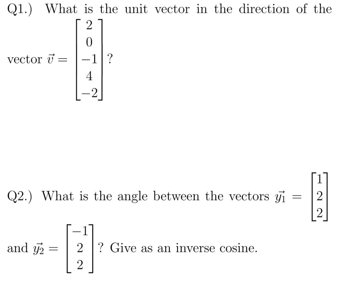 Solved Q1.) What is the unit vector in the direction of the | Chegg.com