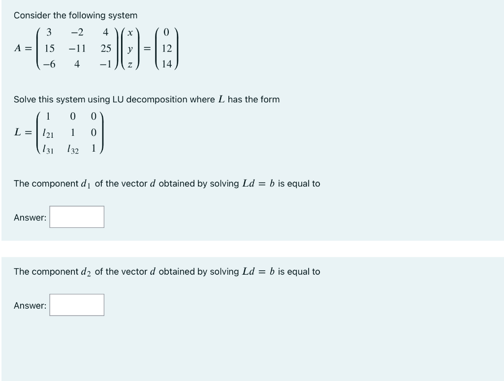 Solved Consider the following system 3 -2 4 х -690-6 A= 15 | Chegg.com