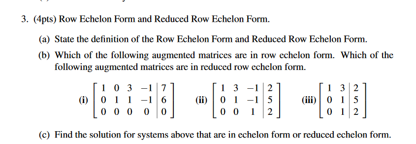 Solved 3. 4pts Row Echelon Form and Reduced Row Echelon Chegg