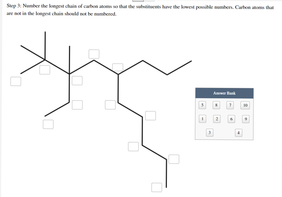 Solved Step 3: Number the longest chain of carbon atoms so | Chegg.com