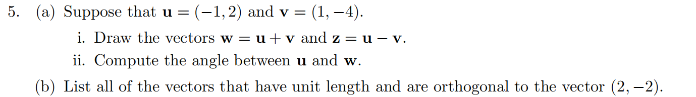 Solved 5. (a) Suppose that u = (-1,2) and v= (1, –4). i. | Chegg.com