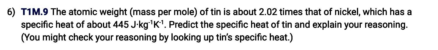 Solved 6) T1M.9 The atomic weight (mass per mole) of tin is | Chegg.com