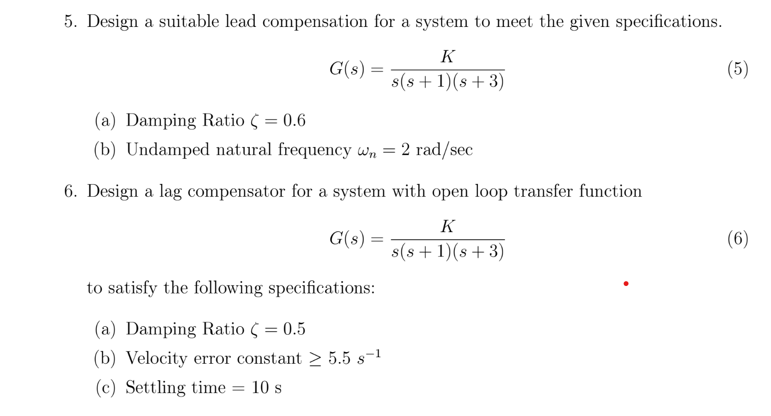 Solved Design a suitable lead compensation for a system to