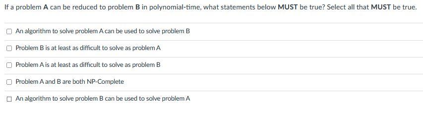 Solved If A Problem A Can Be Reduced To Problem B In | Chegg.com