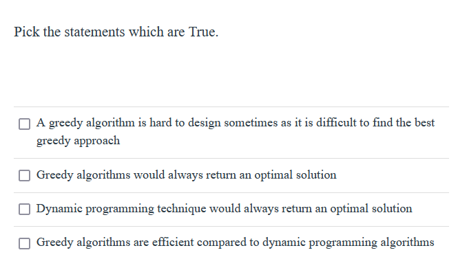 Solved Pick the statements which are True. A greedy | Chegg.com