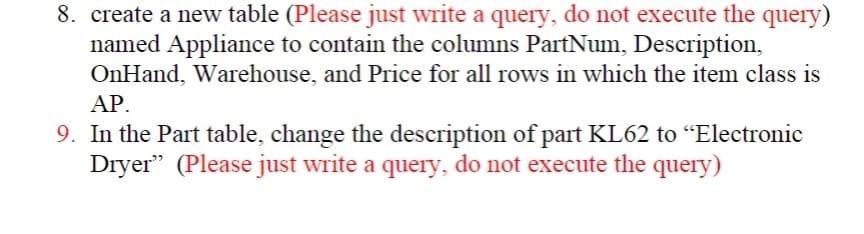 Solved 8. create a new table (Please just write a query, do | Chegg.com