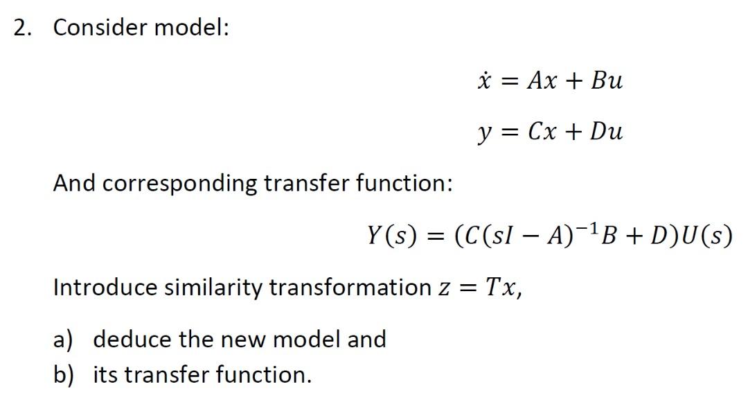 Solved 2. Consider Model: * = AX + Bu Y = = Cx + Du And | Chegg.com