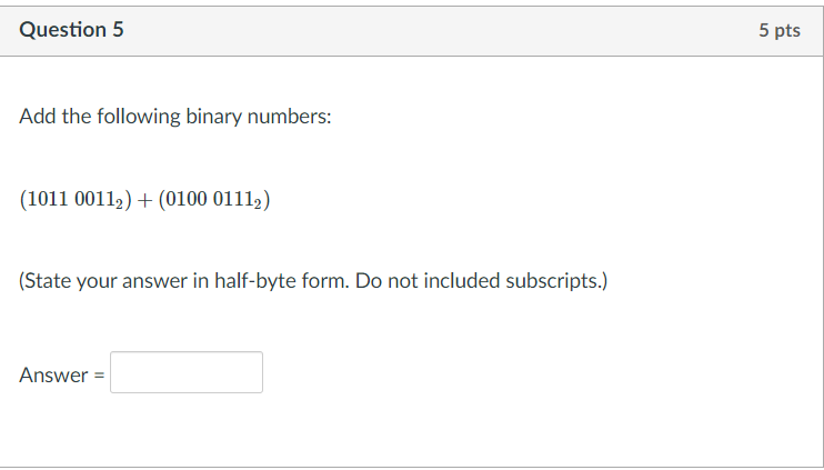 Solved Question 5 5 pts Add the following binary numbers: | Chegg.com