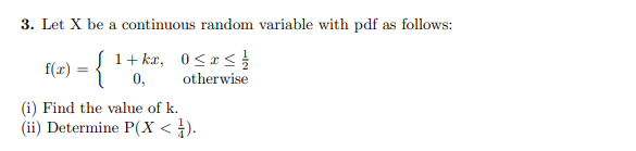 Solved 3. Let X be a continuous random variable with pdf as | Chegg.com