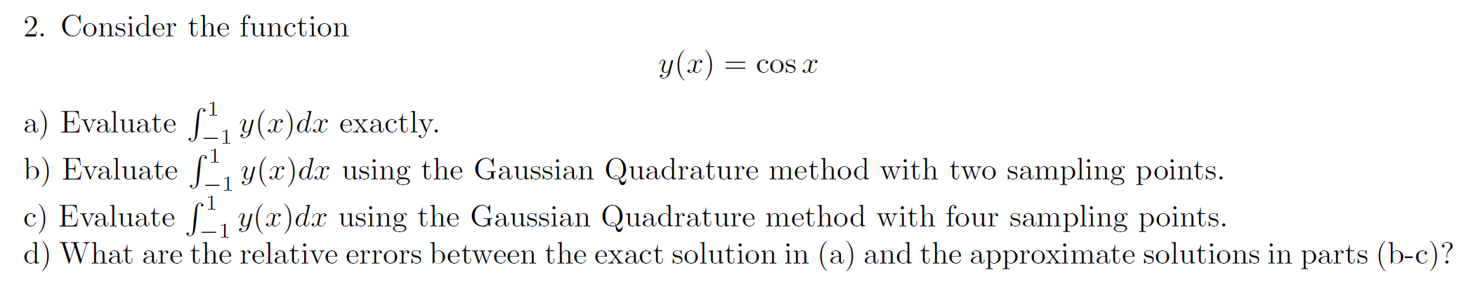 Solved 2. Consider the function y(x) = COS X a) Evaluate S-, | Chegg.com