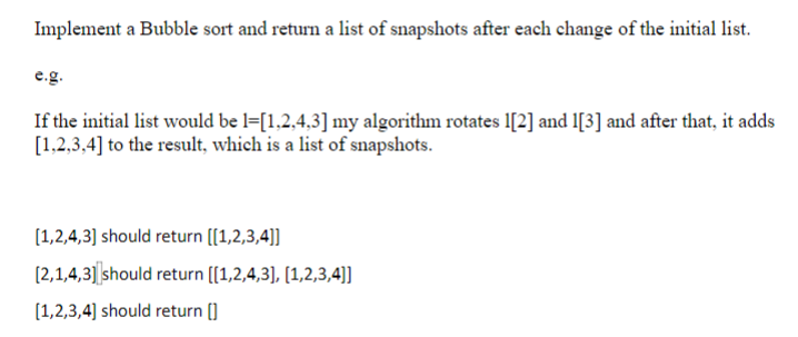 Solved Implement a Bubble sort and return a list of | Chegg.com