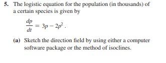 Solved 5. The logistic equation for the population (in | Chegg.com