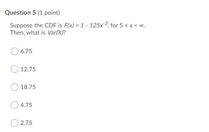 Solved Question 5 (1 point) Suppose the CDF is F(x) = 1 - | Chegg.com
