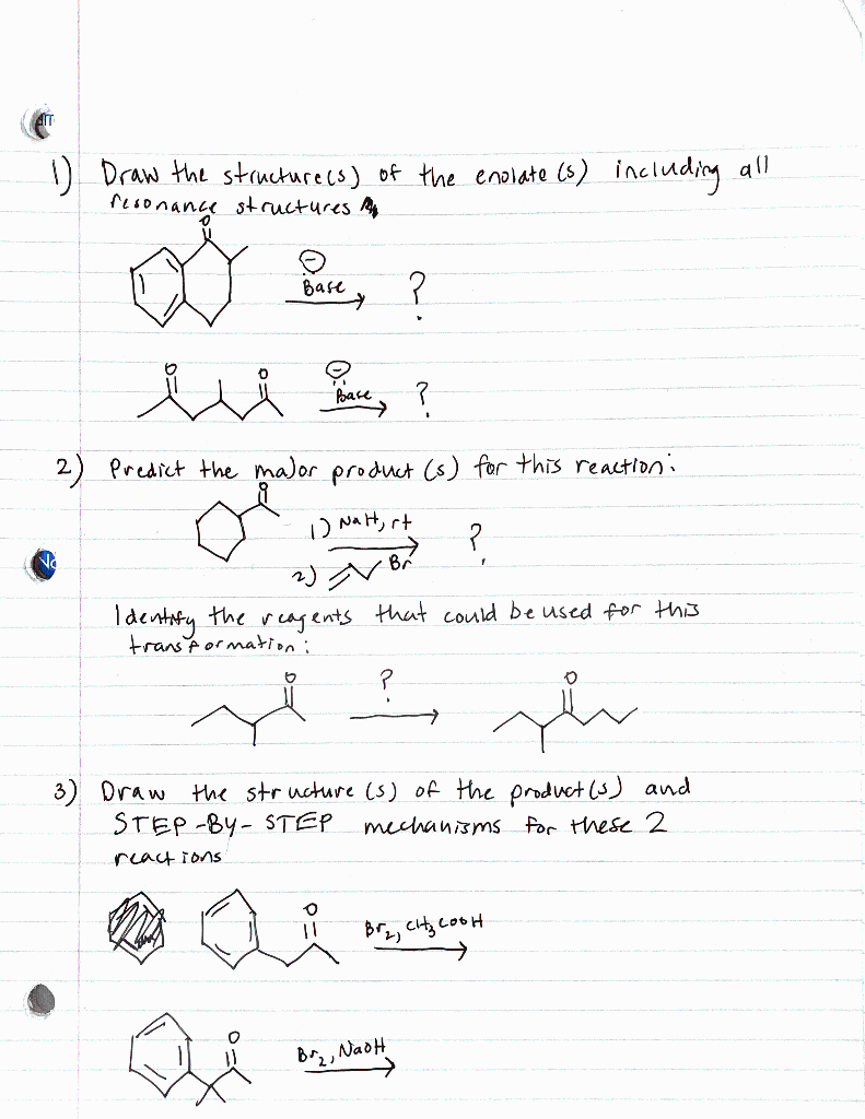 Solved 1) Draw the structure(s) of the enolate (s) including | Chegg.com