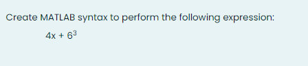 Solved Create MATLAB syntax to perform the following | Chegg.com