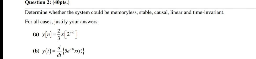 Solved Question 2: (40pts.) Determine whether the system | Chegg.com