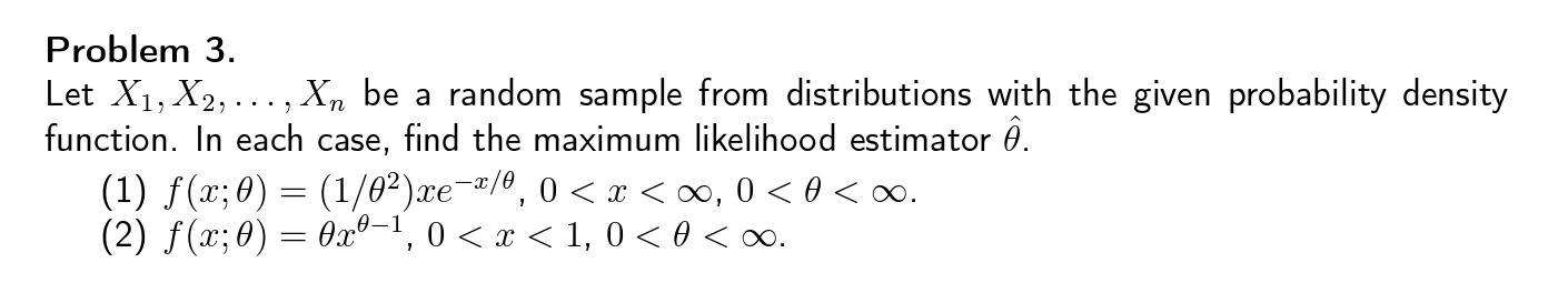 Solved Problem 3. Let X1,X2,…,Xn Be A Random Sample From | Chegg.com