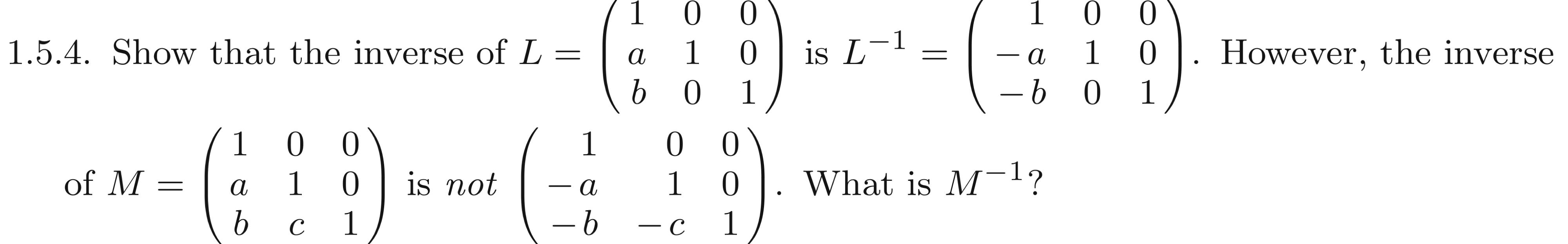 Solved 1.5.4. Show that the inverse of L=⎝⎛1ab010001⎠⎞ is | Chegg.com
