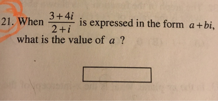 solved-when-3-4i-2-i-is-expressed-in-the-form-a-bi-chegg