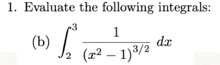 Solved 1. Evaluate the following integrals: (b) | Chegg.com