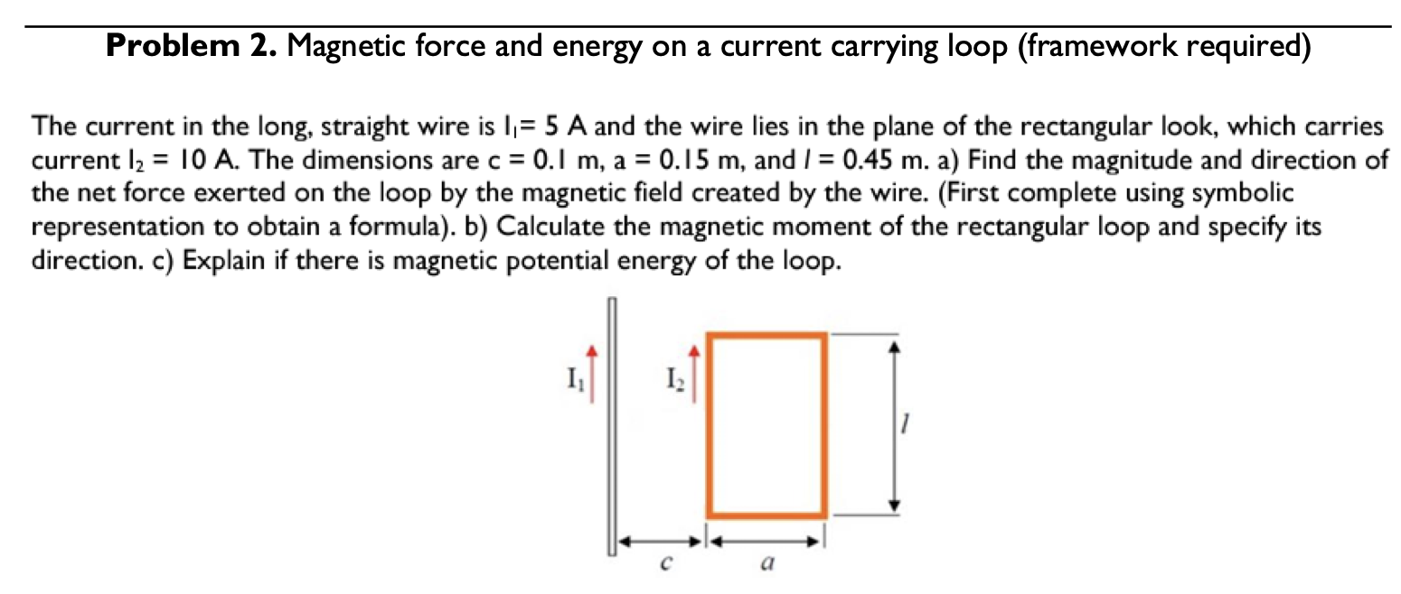 Solved Magnetic force and energy on a current carrying loop | Chegg.com