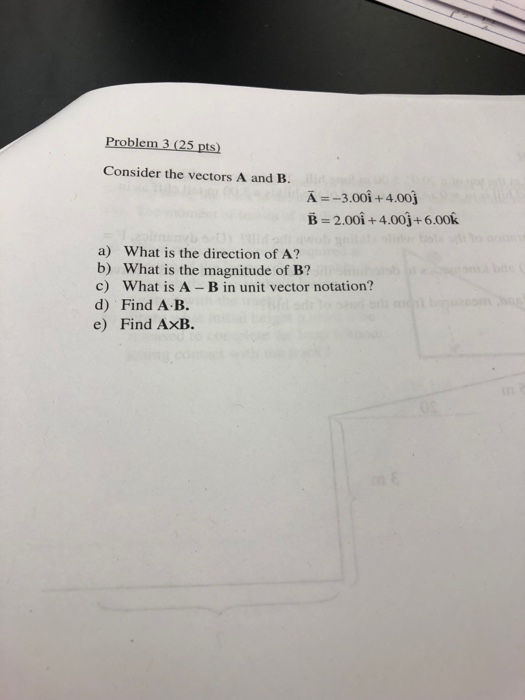 Solved Problem 3 (25 pts Consider the vectors A and B. | Chegg.com
