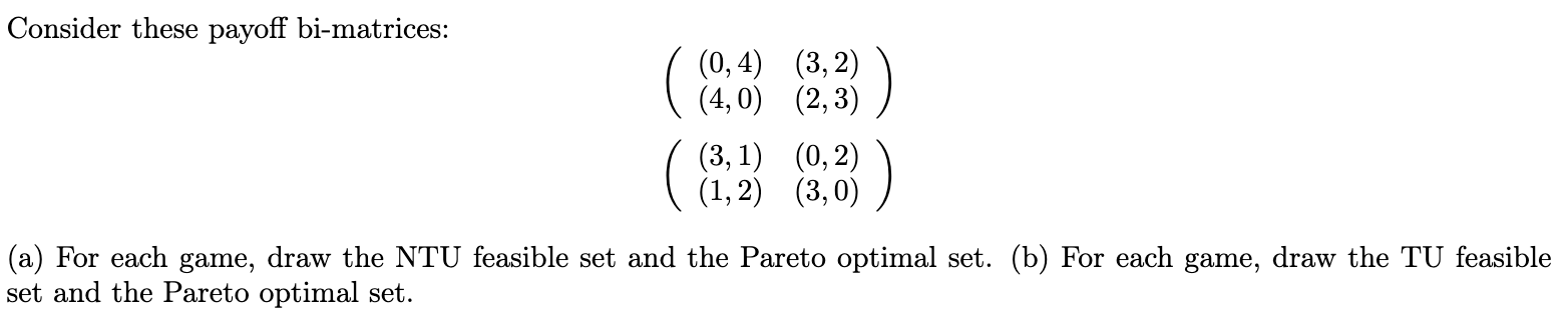 Solved Consider These Payoff Bi-matrices: (0,4) (3,2) (4,0) | Chegg.com