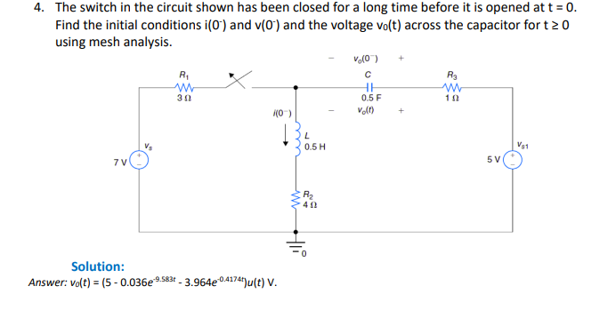 Solved 4. The switch in the circuit shown has been closed | Chegg.com
