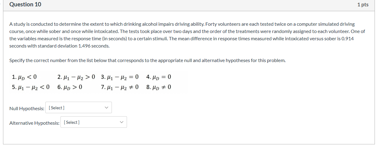 Solved Question 10 1 pts A study is conducted to determine | Chegg.com