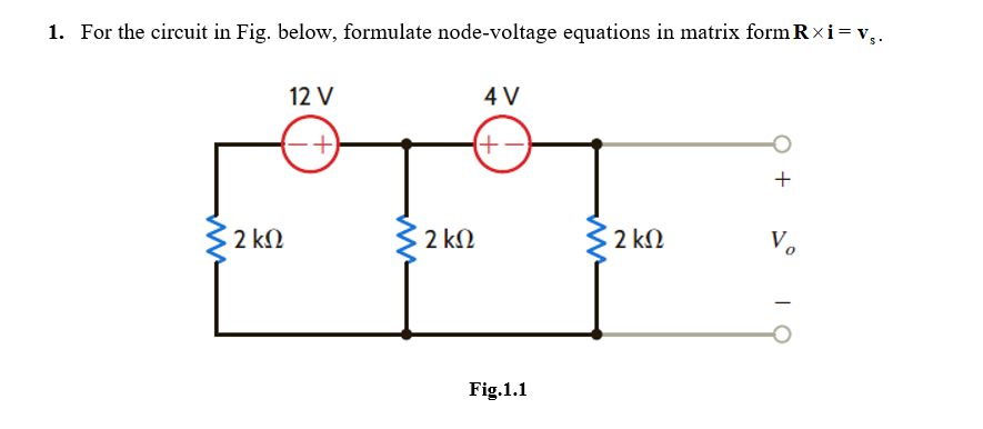 Solved For the circuit in Fig. below, formulate node-voltage | Chegg.com