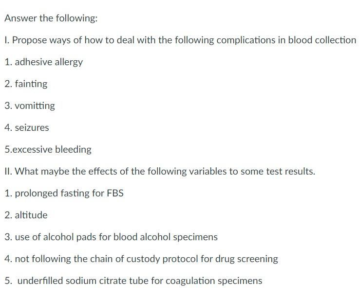 Answer the following: I. Propose ways of how to deal with the following complications in blood collection 1. adhesive allergy