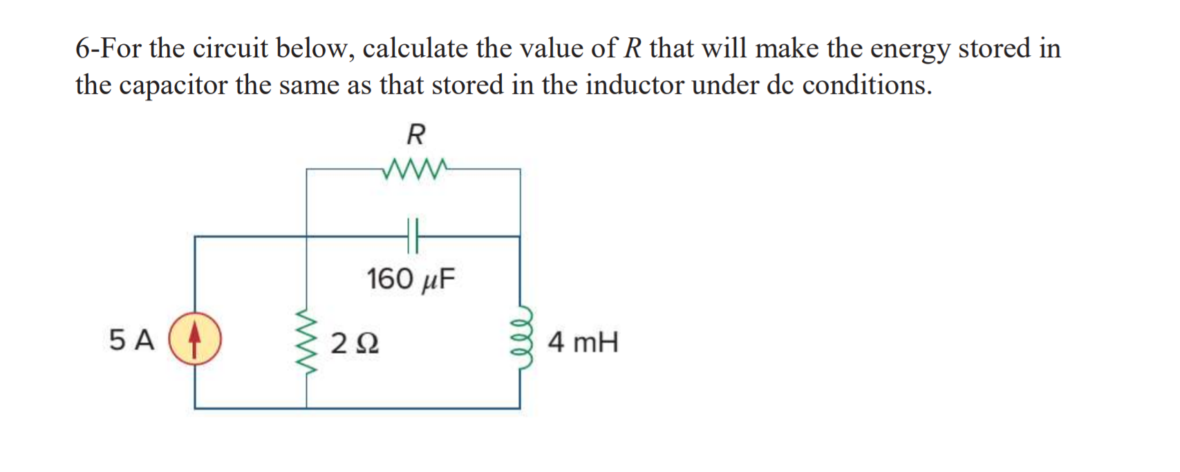 Solved 6For the circuit below, calculate the value of R