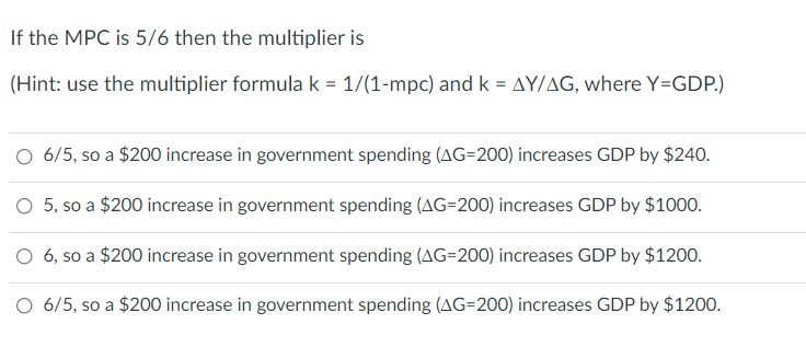 Solved If the MPC is 5/6 then the multiplier is (Hint: use | Chegg.com