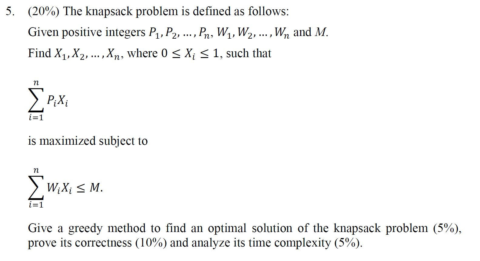 Solved 5. (20%) The knapsack problem is defined as follows: | Chegg.com