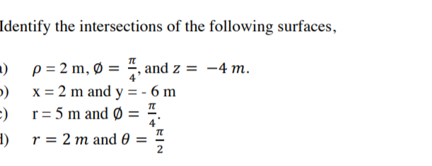 Solved Identify The Intersections Of The Following Surfac Chegg Com