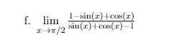 \( \lim _{x \rightarrow \pi / 2} \frac{1-\sin (x)+\cos (x)}{\sin (x)+\cos (x)-1} \)