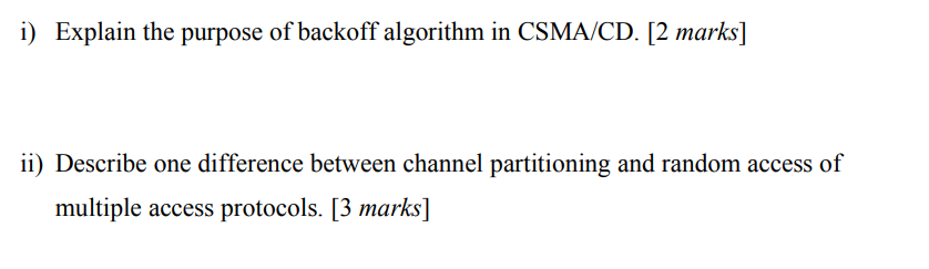 Solved i) Explain the purpose of backoff algorithm in | Chegg.com