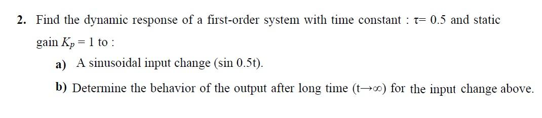 Solved 2. Find the dynamic response of a first-order system | Chegg.com