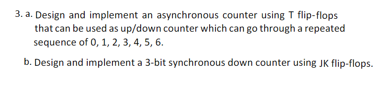 Solved 3. a. Design and implement an asynchronous counter | Chegg.com